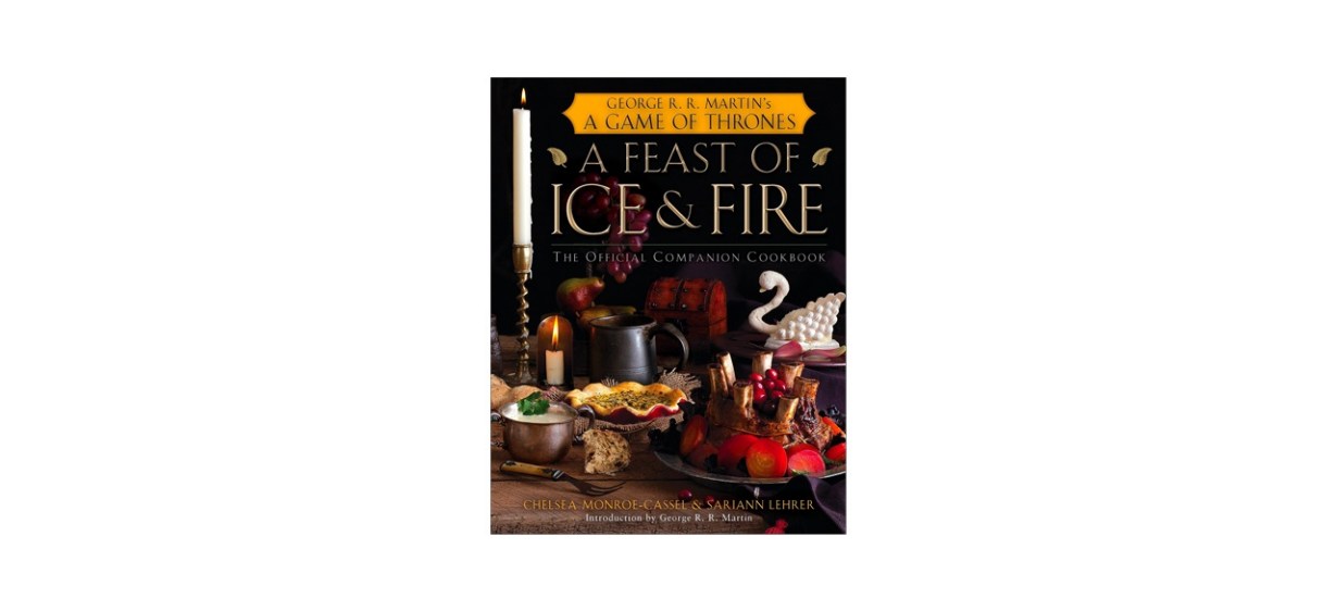 A Feast of Ice and Fire: The Official “Game of Thrones” Companion Cookbook 