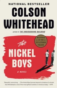 Colson Whitehead The Nickel Boys: A Novel